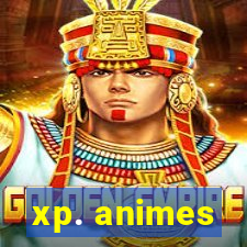 xp. animes